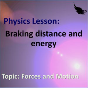 Braking Distance And Energy Physics Lesson P I Forces Motion And