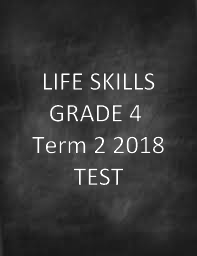 life skills grade 4 term 2 2018 test teacha