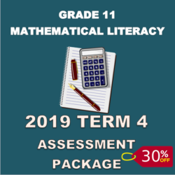 2019 – TERM 4 – GRADE 11 – MATHEMATICAL LITERACY – ASSESSMENT PACKAGE ...