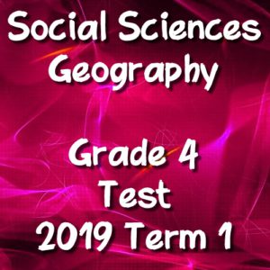 Social Sciences Geography Grade 4 2019 Term 1 Test • Teacha!