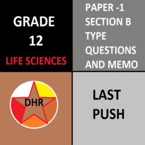 GRADE 12 LIFE SCIENCES PAPER-1 SECTION B TYPE OF QUESTIONS AND ...