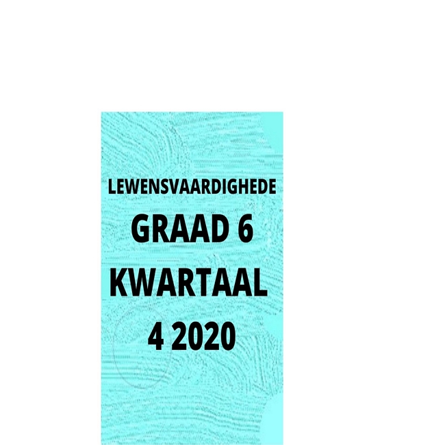 Lewensvaardighede Graad 6 Kwartaal 4 2020 Toets • Teacha