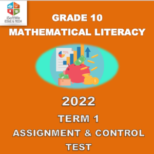 2022 – TERM 1 – GRADE 10 – MATHEMATICAL LITERACY – ASSIGNMENT & CONTROL ...