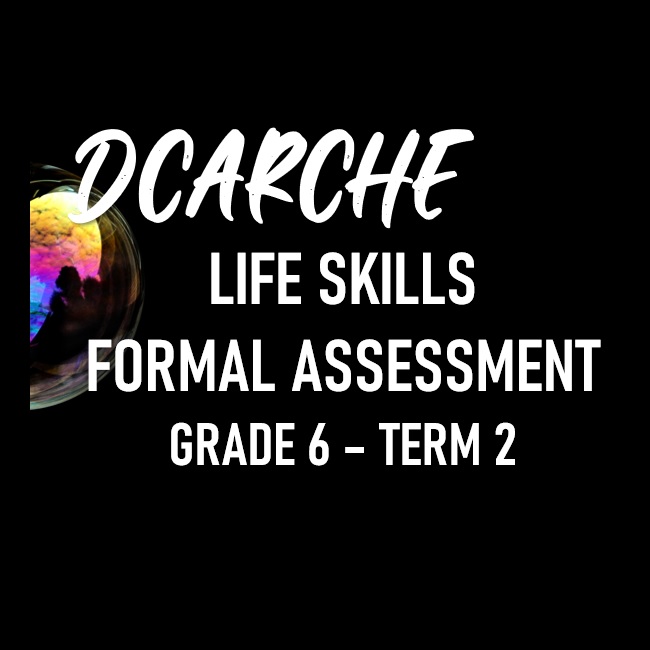 grade 6 term 2 life skills formal assessment 2022 teacha