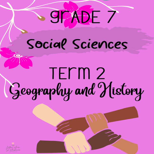 grade 7 social sciences term 2 booklet geography and history teacha