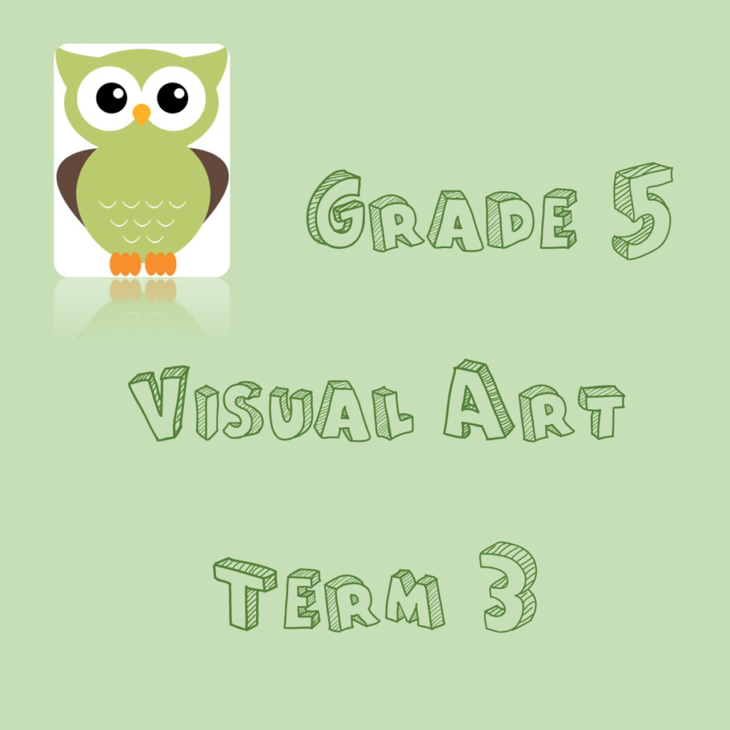 grade-5-visual-art-term-3-teacha