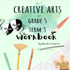 Grade 5 Creative Arts Term 3 Booklet- Visual Arts + Performing Arts ...