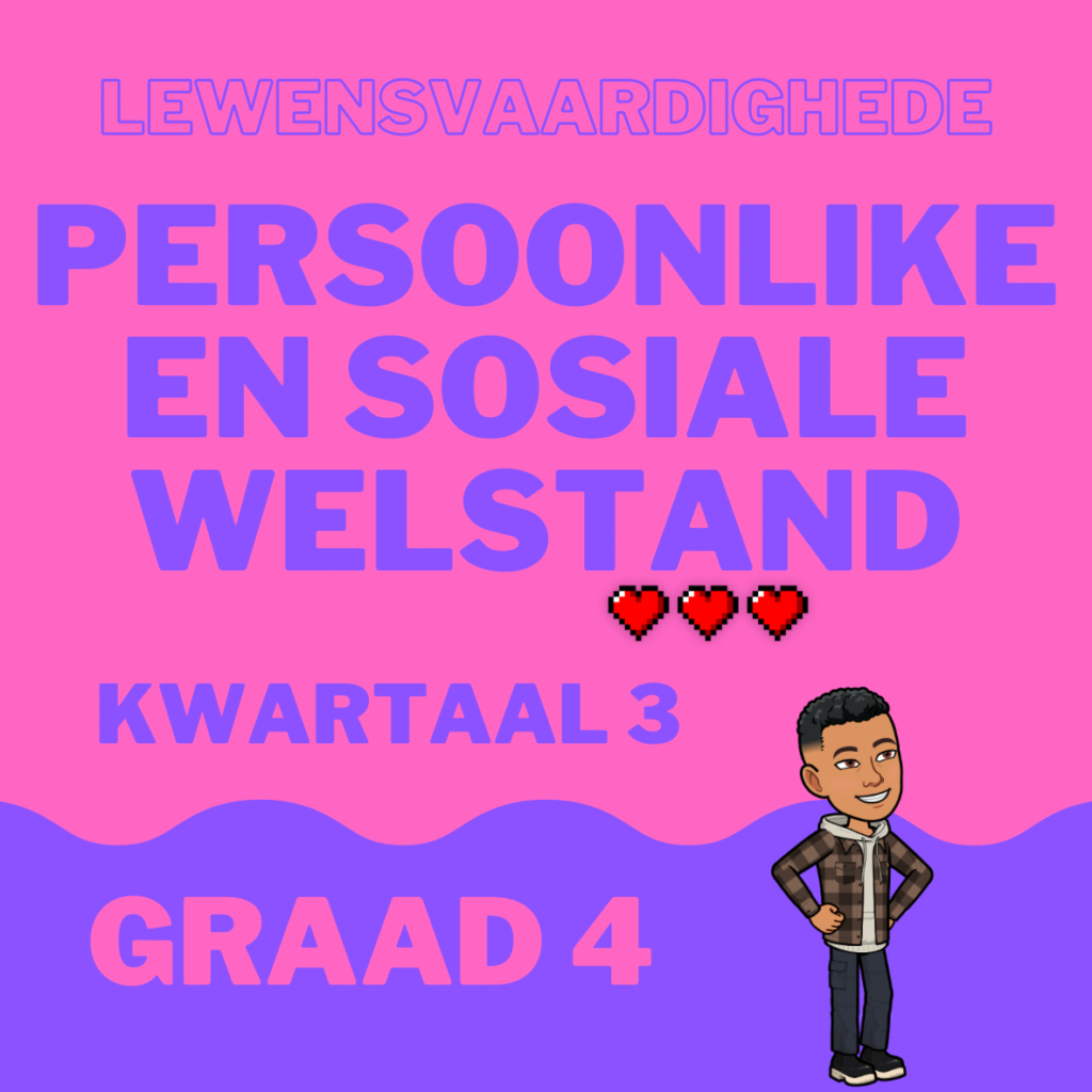 GRAAD 4 LEWENSVAARDIGHEDE PSW KWARTAAL 3 2022 • Teacha!