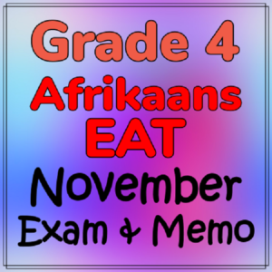 Graad 4 Afrikaans Eerste Addisionele Taal (EAT) November Eksamen & Memo ...