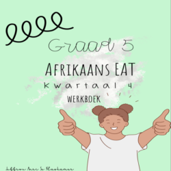 Graad 5 Afrikaans EAT Kwartaal 4 Werkboek • Teacha!