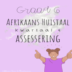 Graad 6 Afrikaans Huistaal Kwartaal 4 Assesserings • Teacha!