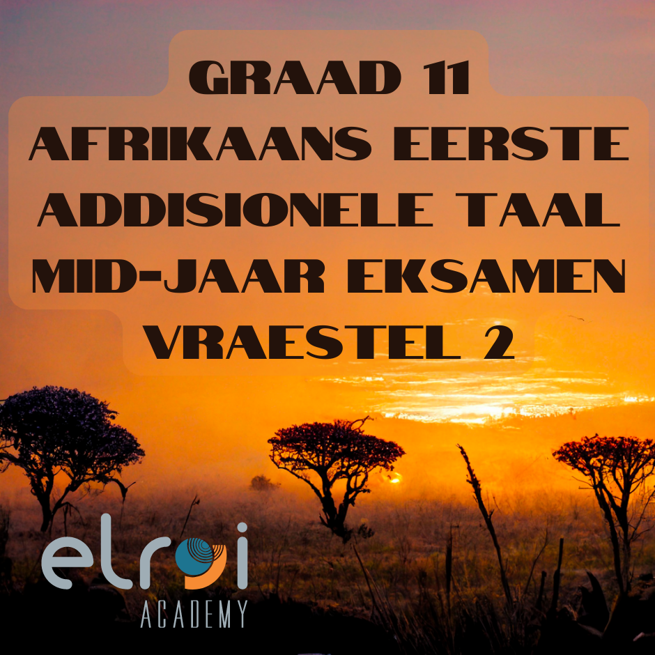 2021 Graad 11 Afrikaans Additionele Taal Taak 6.2 Halfjaareksamen Vr 2 ...