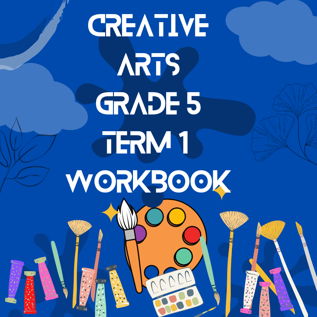 Creative Arts Grade 5 Term 1 Workbook Teacha 