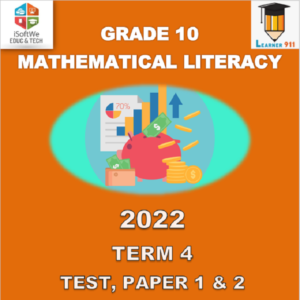 2022 – TERM 4 – GRADE 10 – MATHEMATICAL LITERACY – TEST, PAPER 1 & 2 ...