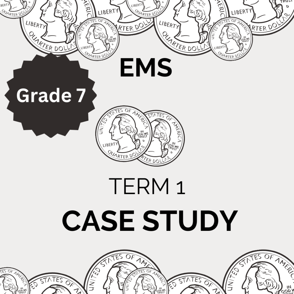 Grade 7 EMS Term 1 Case Study 2023/2024 50 Marks • Teacha!