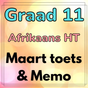 Graad 11 Afrikaans HuisTaal (HT) Maart Eksamen & Memo – 2023 • Teacha!