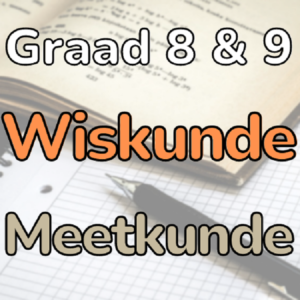 Graad 8 & 9 Wiskunde Boek 1 & 2 (Algebra & Meetkunde) Noted • Teacha!