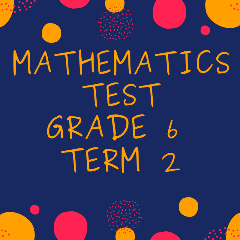 37998 Mathematics Test Grade 6 Term 2 1 800x800 