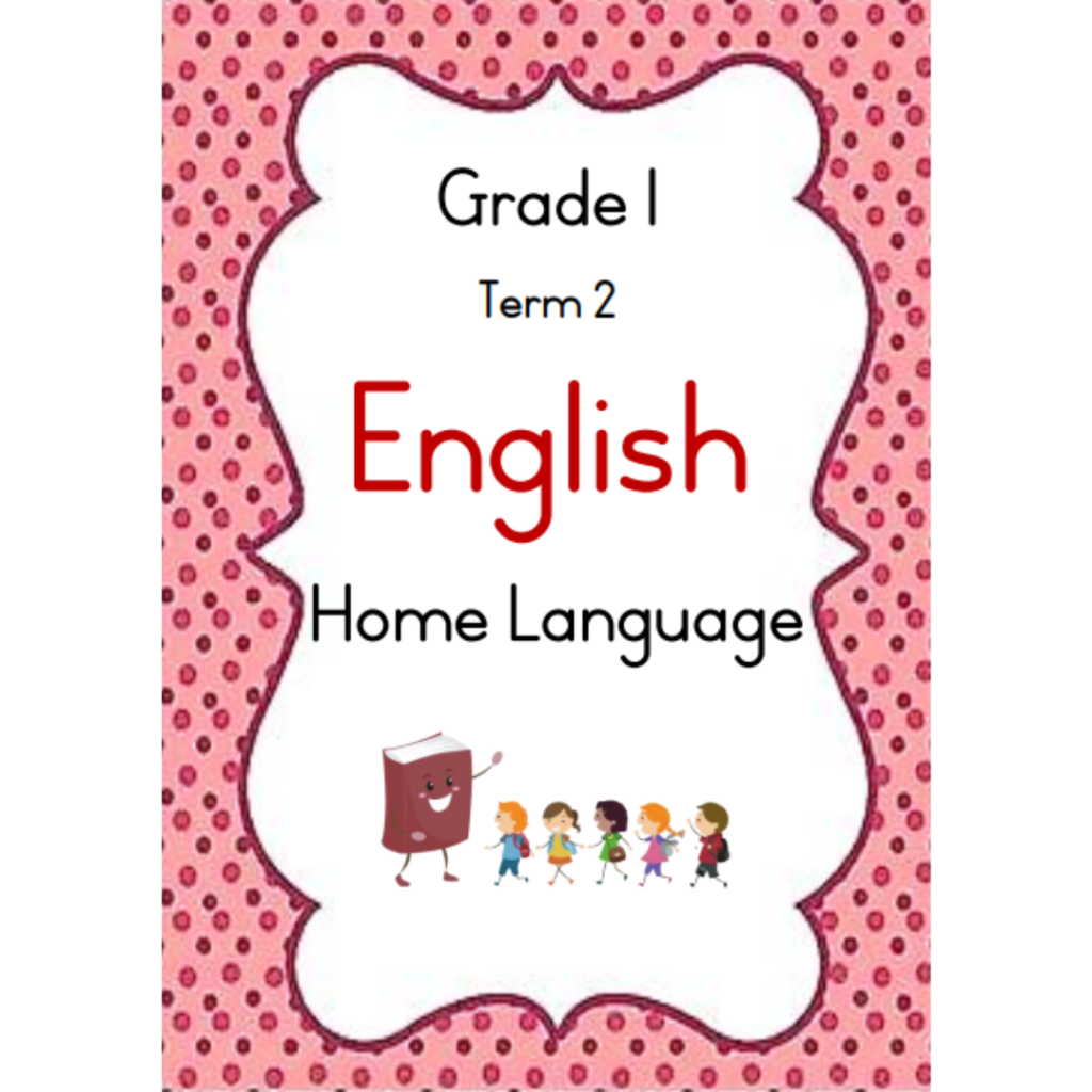 Grade 1 English Home Language Term 2 Teacha 