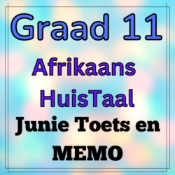 Graad 11 Afrikaans Huistaal Junie Toets En MEMO 2023 (1 • Teacha!