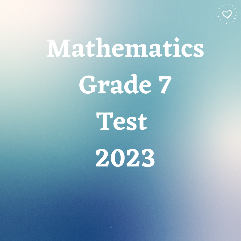 Mathematics Grade 7 Test Term 2 • Teacha!