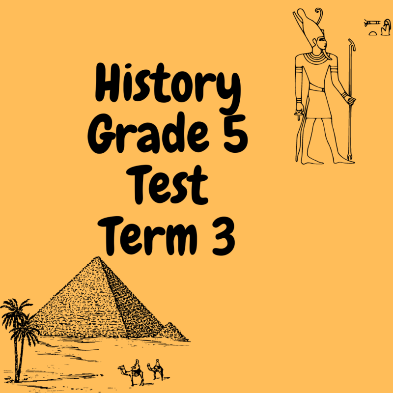 History Grade 5 Term 3 Test • Teacha!