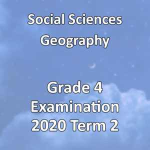 Social Sciences Geography Grade 4 2020 Term 2 Examination • Teacha!