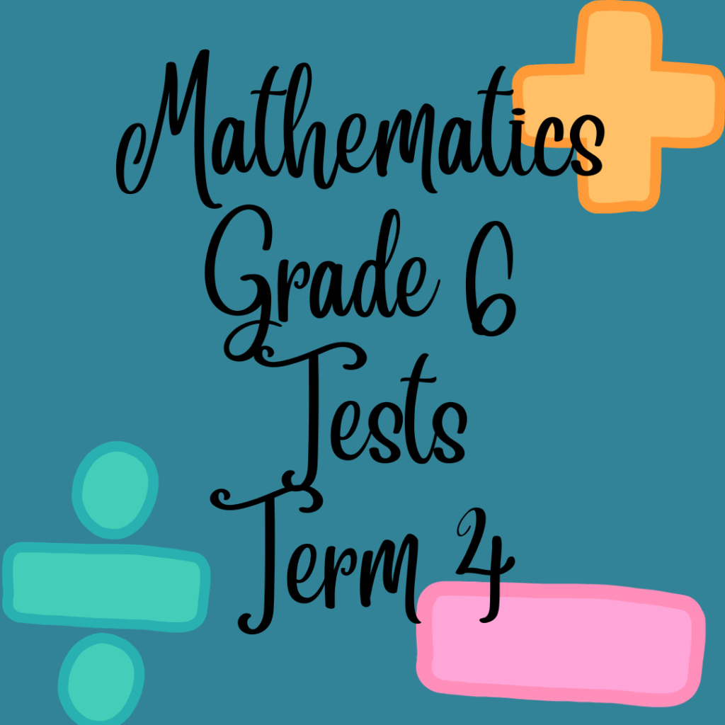 Mathematics Grade 6 Test Term 4 • Teacha!