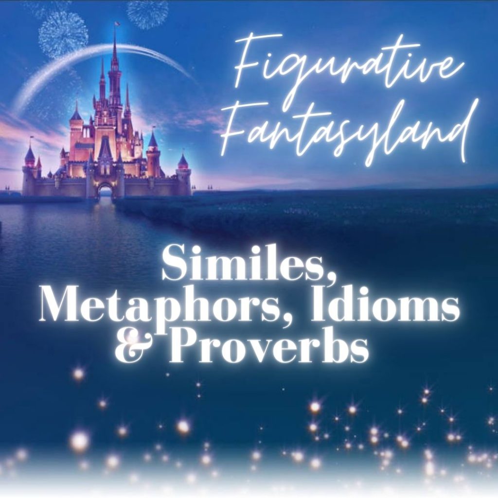 Figurative Fantasyland Metaphors Similes Idioms And Proverbs • Teacha 0349