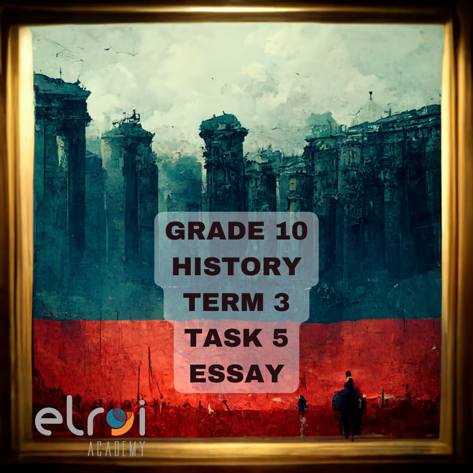 history grade 10 essay 2022 term 3