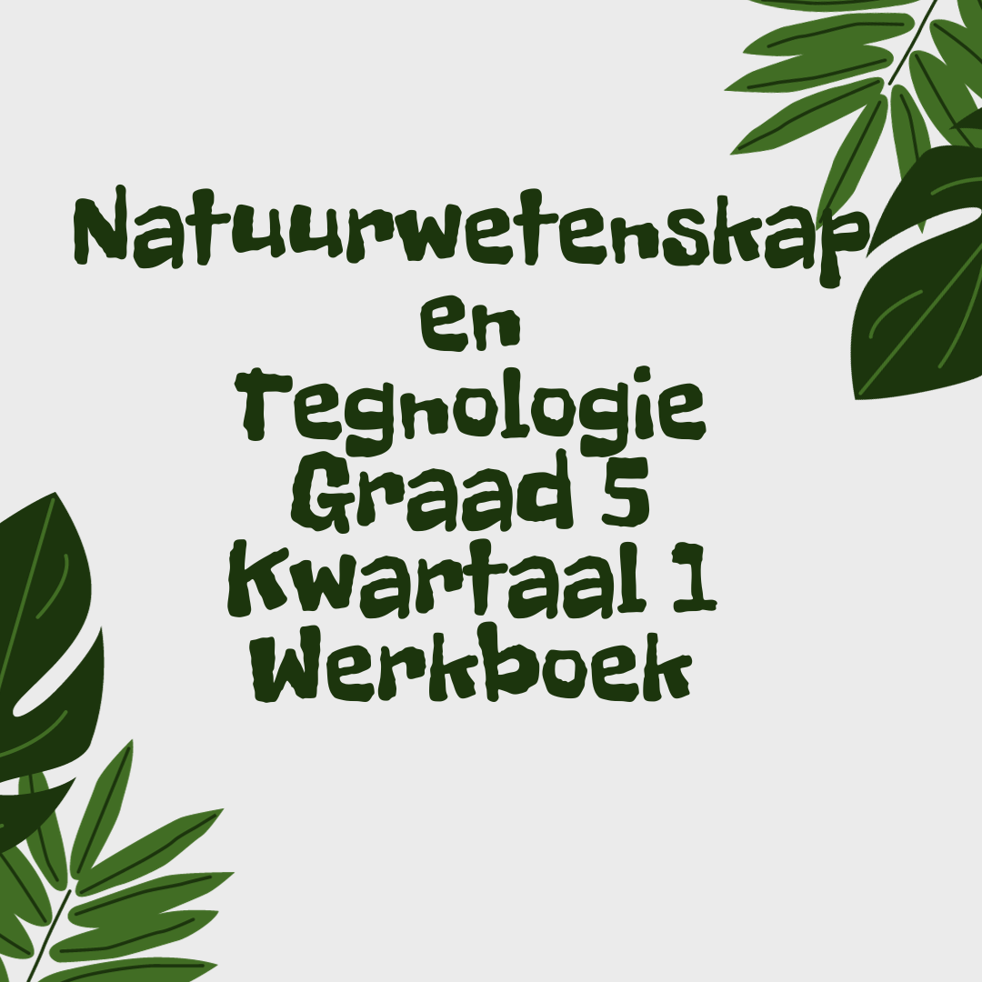 Natuurwetenskap En Tegnologie Graad 4 Kwartaal 4 Powerpoint • Teacha