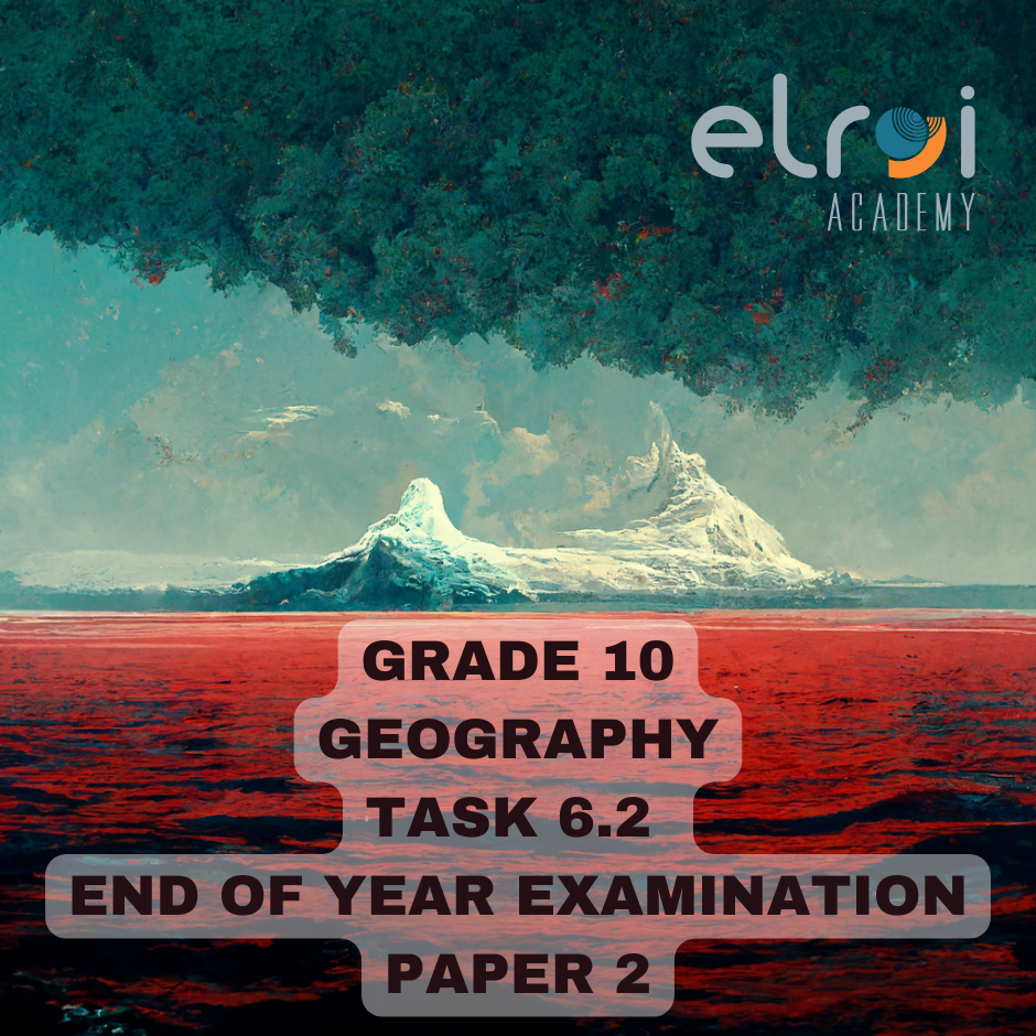 2023 Geography Grade 11 Task 6.2 Final Examination Paper 2 • Teacha!