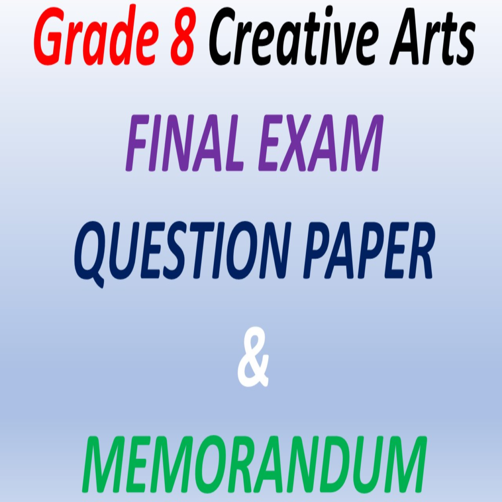 Grade 8 Creative Arts FINAL EXAM QUESTION PAPER & MEMORANDUM • Teacha!