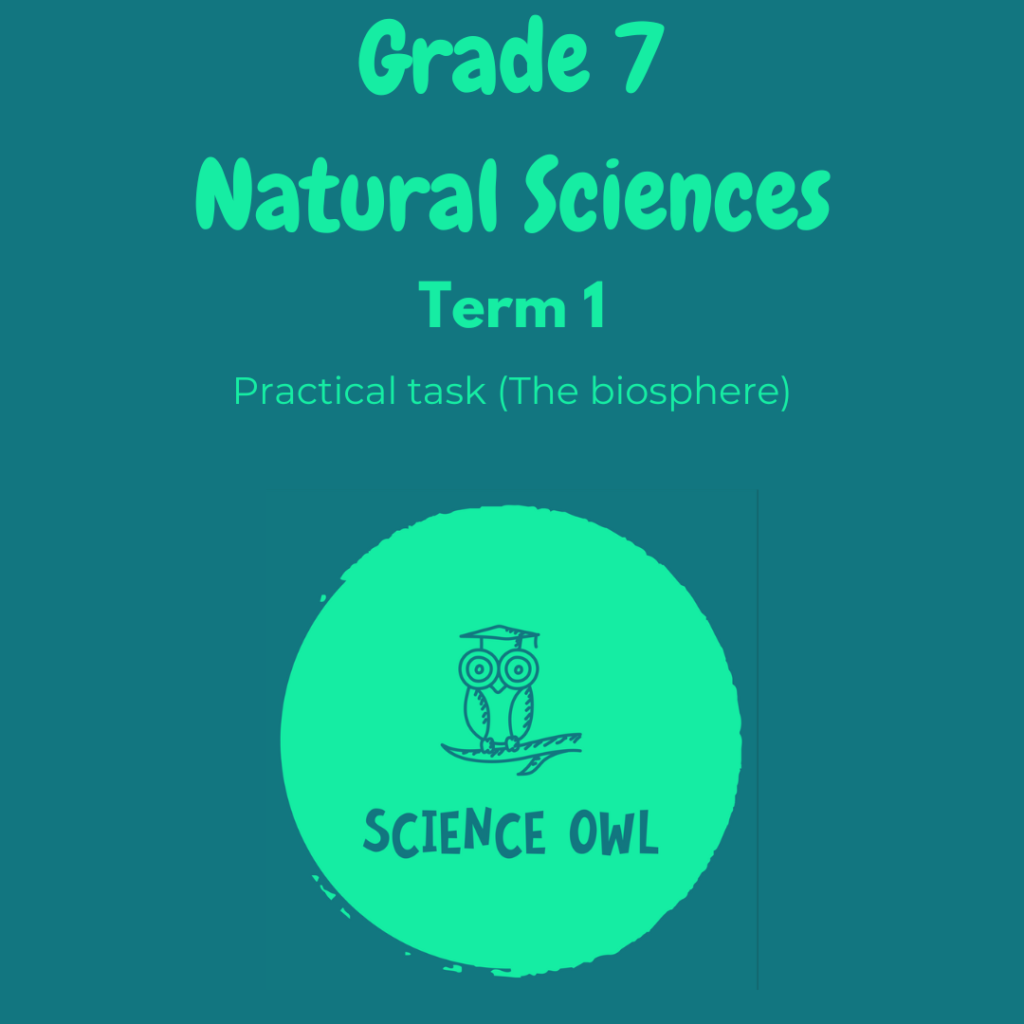 Natural Sciences – Grade 7 – Term 1 – Practical Task (The Biosphere ...