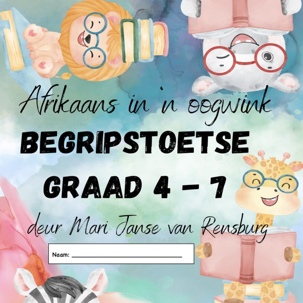 Afrikaans in ‘n Oogwink Begripstoetse Graad 4 – 7 • Teacha!