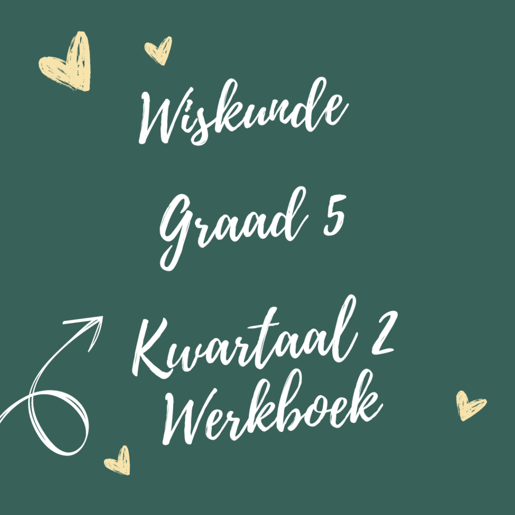 Wiskunde Graad 5 Kwartaal 3 Werkboek • Teacha!