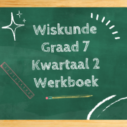 Wiskunde Graad 7 Kwartaal 1 Werkboek • Teacha!