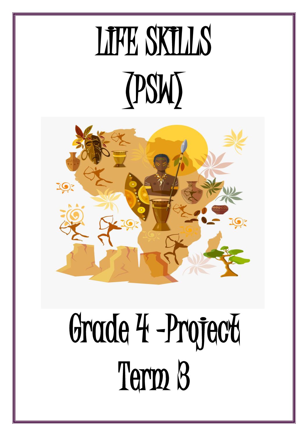 Life Skills (PSW) Grade 4 – Project Term 3 • Teacha!