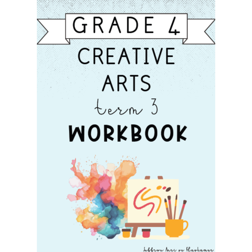 Grade 4 Creative Arts Term 3 workbook (2024) • Teacha!