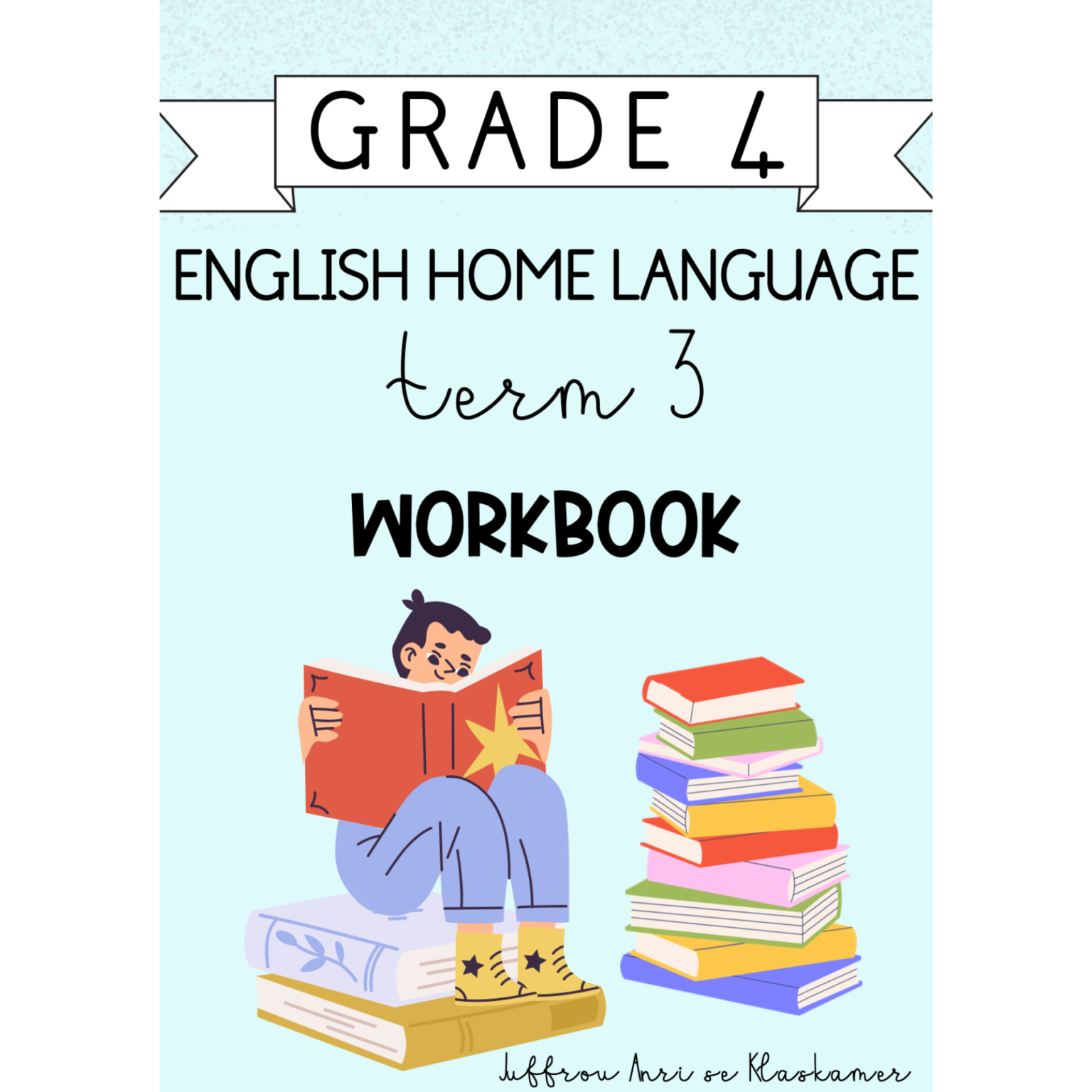 Grade 4 English Home Language Term 3 Workbook 2024 • Teacha 3773