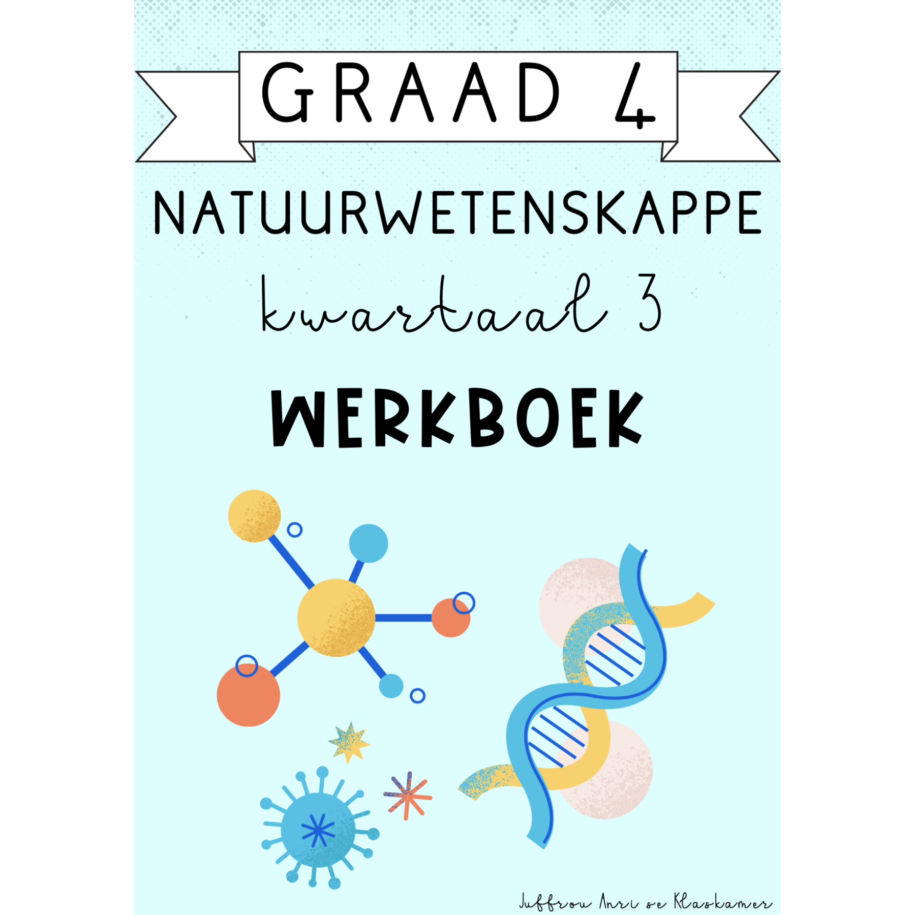 Graad 4 Natuurwetenskappe Kwartaal 3 Werkboek (2024) • Teacha!