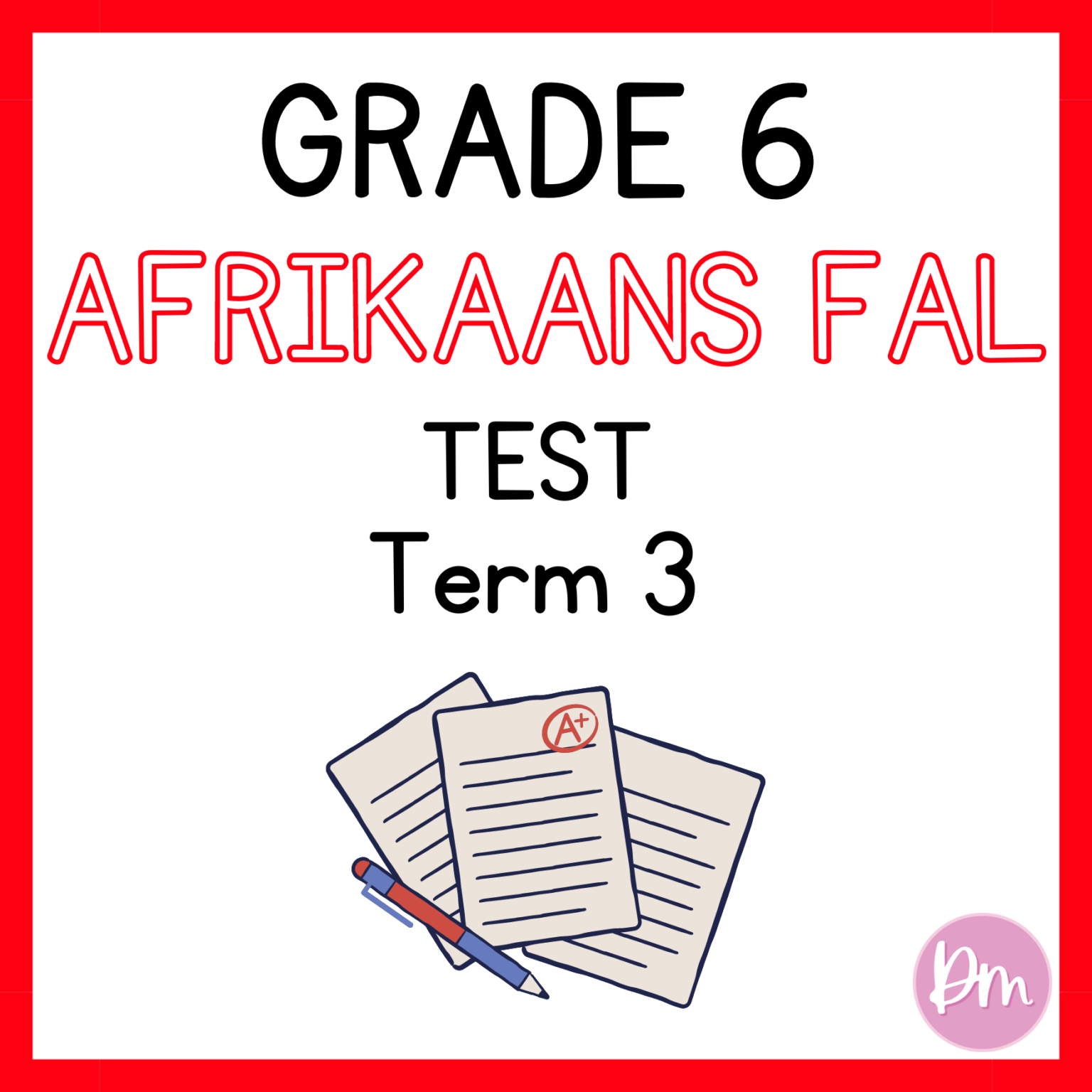 Grade 6 Afrikaans FAL Test Term 3 (2024) • Teacha!