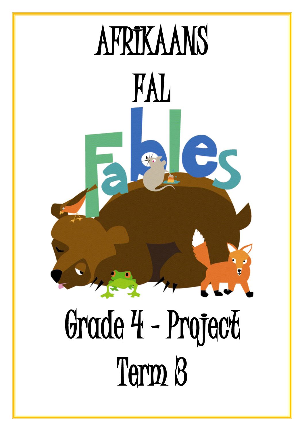 Afrikaans FAL Grade 4 – PROJECT (Task 6) Term 3 • Teacha!